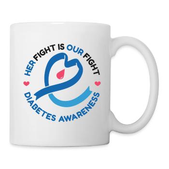 Your Fight Is Our Fight – Diabetes Awareness - Mug - white - Right