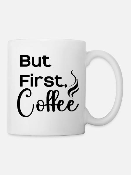 But_First_Coffee_cool - Tasse - Weiß