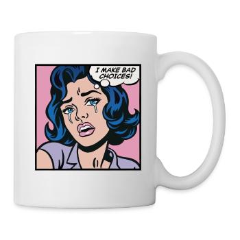 I make bad choices. Pop art girl - Mug - white - Right