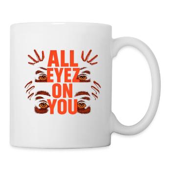 ALL EYEZ ON YOU – Neon Street Art Design - Tasse - Weiß - Rechts