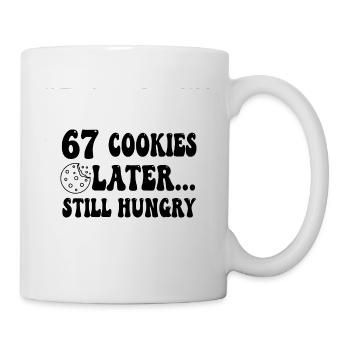 67 Cookies Later Still Hungry - Mug - white - Right