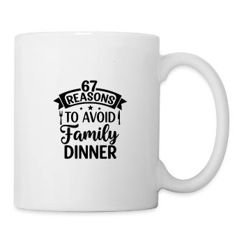 67 Reasons To Avoid Family Dinner - Tasse - Weiß - Rechts