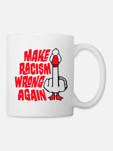 Goose Make Racism Wrong Again Militant du Majeur - Mug blanc - blanc
