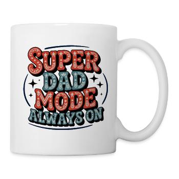 Super Dad Mode Immer Aktiv - Tasse - Weiß - Rechts