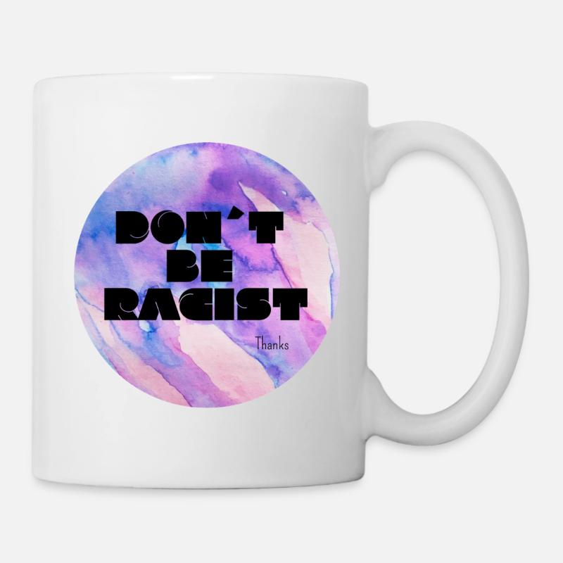 Don ́t Be Racist - Mug - white