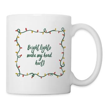 Bright Lights, Headache, Christmas, Grouch, funny - Mug - white - Right