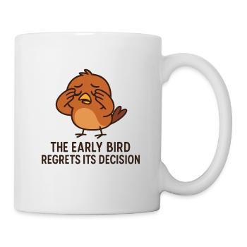 The Early Bird Regrets Its Decision - Mug - white - Right