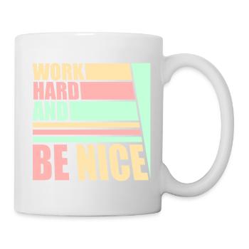 Work Hard Be Nice Motivation Positive Spirit Quote - Mug - white - Right