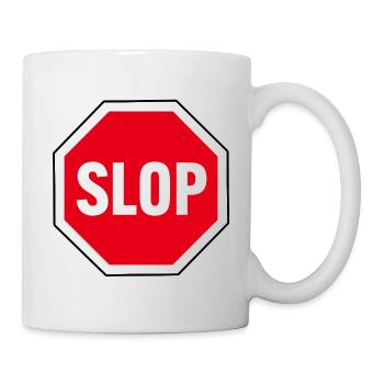 STOP the SLOP - Tasse - Weiß - Rechts