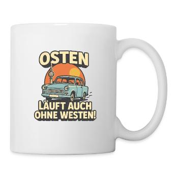 DDR Retro Comic Shirt – „Osten läuft auch ohne - Tasse - Weiß - Rechts