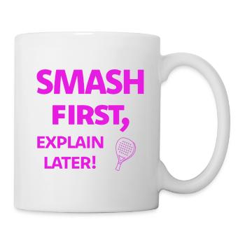 Écraser d’abord, expliquer ensuite Padelspruch - Mug blanc - blanc - Droite