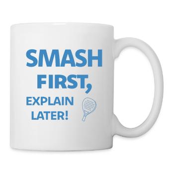 Smash First Explain Later Padel - Tasse - Weiß - Rechts