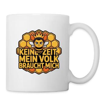 Biene Spruch – Keine Zeit, mein Volk braucht mich - Tasse - Weiß - Rechts