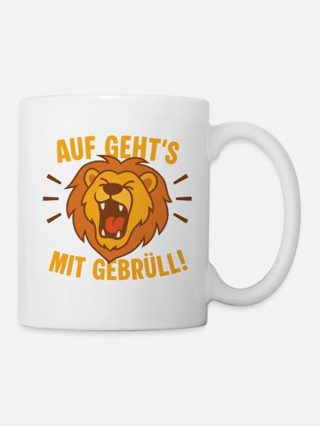 Löwenruf: Auf geht's Mit Gebrüll - Tasse - Weiß