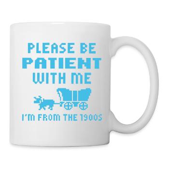 Wait Please I Come From The 1900s - Mug - white - Right
