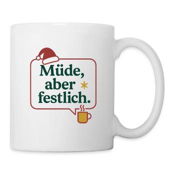 Müde, aber festlich - Tasse - Weiß - Rechts