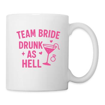 Team Bride – Drunk as Hell - Mug - white - Right