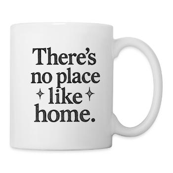 Es gibt keinen Ort wie zu Hause - Tasse - Weiß - Rechts