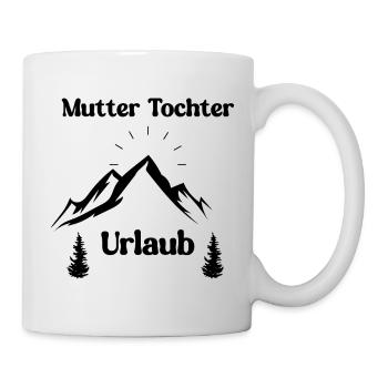 Mutter Tochter Urlaub gemeinsamer Urlaub Berge - Tasse - Weiß - Rechts