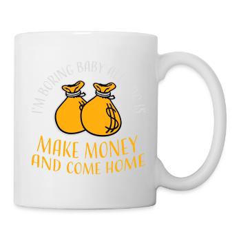 Je m’ennuie bébé, tout ce que je fais, c’est gagner de l’argent en rentrant à la maison - Mug blanc - blanc - Droite