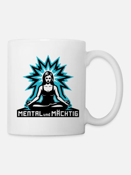 Mental und Mächtig frau - Tasse - Weiß