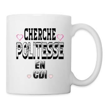 Cherche Politesse en CDI - Mug blanc - blanc - Droite