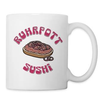 Ruhrpott Sushi für Mettbrötchen Fans - Tasse - Weiß - Rechts