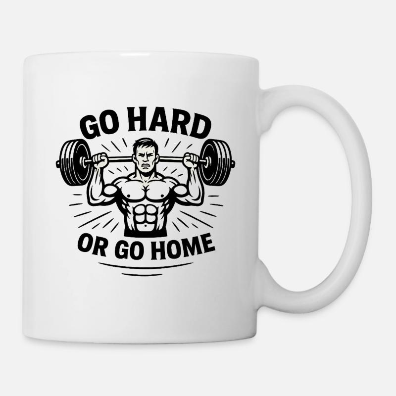 Go Hard Or Go Home Gewichtheben - Tasse - Weiß