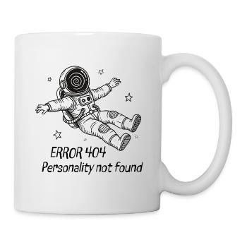 Astronautenfehler 404: Persönlichkeit nicht gefunden - Tasse - Weiß - Rechts