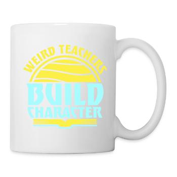 Weird Teachers Build Character Funny Teacher Logo - Mug - white - Right