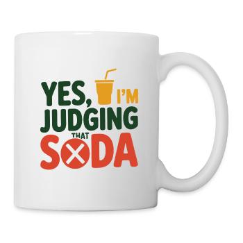 Yes I'm Judging That Soda Dietitian Expert   - Mug - white - Right