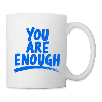 You Are Enough Du bist genug Power Spruch - Tasse - Weiß - Rechts