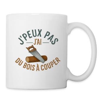 I can't, I have wood to cut - Mug - white - Right
