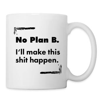 No Plan B – Clean Typo Saying Minimalist - Mug - white - Right