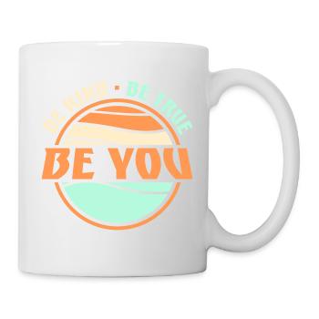 Be Kind Be True Be You Inspirational Self-Love - Mug - white - Right