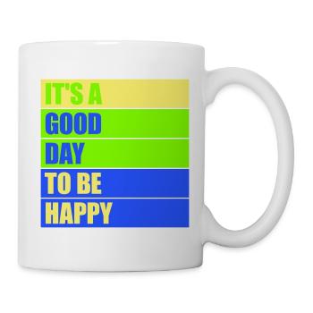 Good Day Be Happy Positive Motivation Happiness Saying - Mug - white - Right