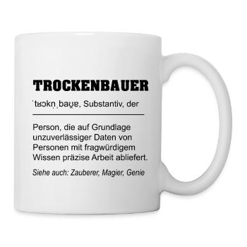 Trockenbauer Definition - Tasse - Weiß - Rechts