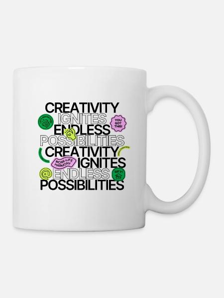 Creativity Ignites Endless Possibilities - Tasse - Weiß
