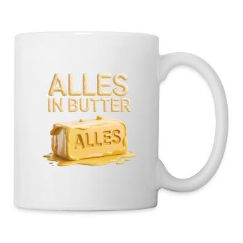 Alles in Butter - German Memes - Mug - white - Right