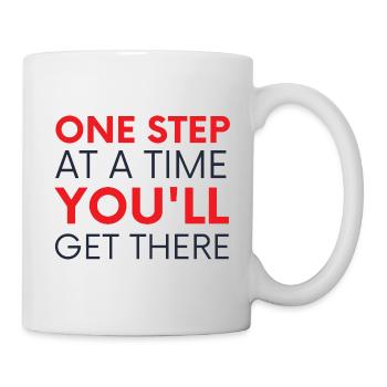 One Step At A Time You'll Get There - Tasse - Weiß - Rechts