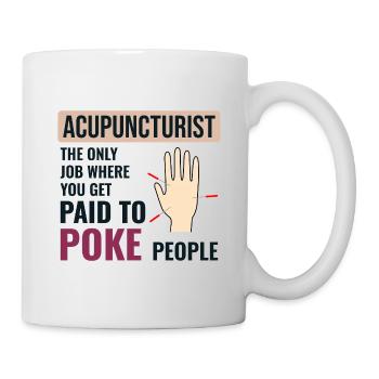 Acupuncturist Paid To Poke People Professional  - Mug - white - Right