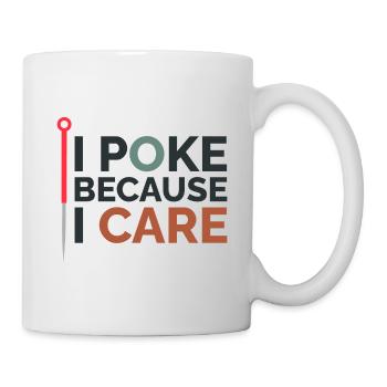 Acupuncturist I Poke Because I Care Professional  - Mug - white - Right