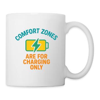 Comfort Zone Charging Motto - Mug - white - Right