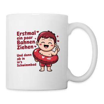 Erstmal ein paar Bahnen ziehen - und danach ab in' - Tasse - Weiß - Rechts