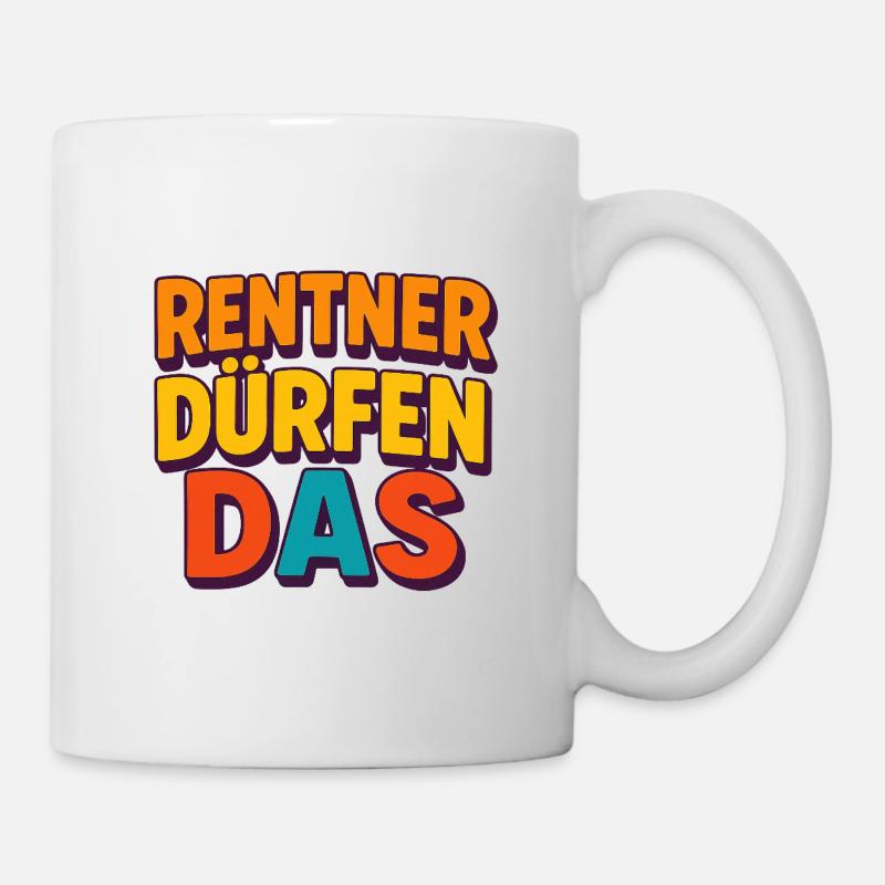 Rentner dürfen das - Tasse - Weiß