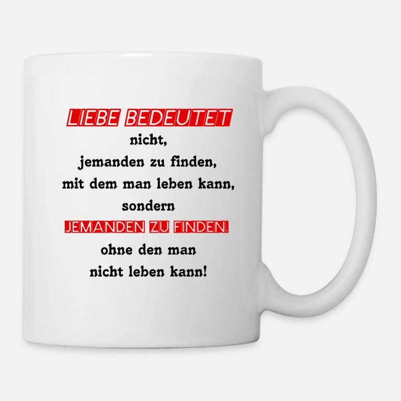 ♡ SPRUCH -> LIEBE BEDEUTET ♡ - Tasse - Weiß