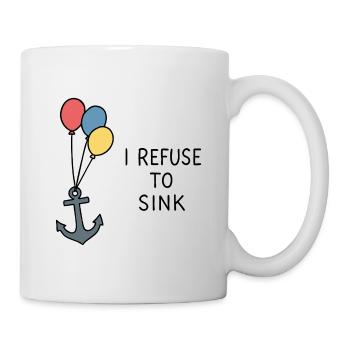 I Refuse to Sink – Maritimes Statement Positiv - Tasse - Weiß - Rechts
