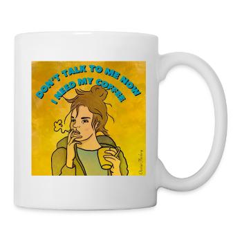 Don’t talk to me I need my coffee - Mug blanc - blanc - Droite