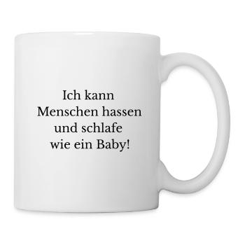 Ich kann Menschen hassen und schlafe wie Baby - Tasse - Weiß - Rechts