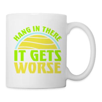 Tiens bon, ça empire. Drôle de plaisir. Dire - Mug blanc - blanc - Droite
